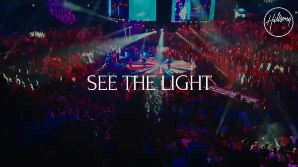 Hillsong Worship’s - See The Light